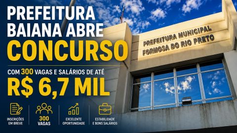 Prefeitura baiana abre concurso com 300 vagas e salários de até R$ 6,7 mil