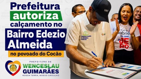 Prefeitura autoriza calçamento no Bairro Edezio Almeida no povoado do Cocão em Wenceslau Guimarães