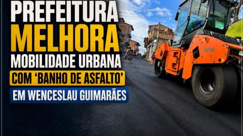 Prefeitura melhora mobilidade urbana com ‘banho de asfalto’ em Wenceslau Guimarães