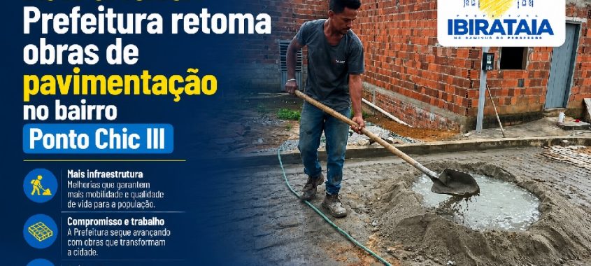 Ibirataia: Prefeitura retoma obras de pavimentação no bairro Ponto Chic III