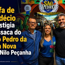 Rafa de Hildécio prestigia Ressaca do São Pedro da Rua Nova em Nilo Peçanha