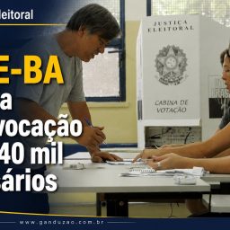 TRE-BA inicia convocação de 140 mil mesários