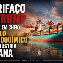 Tarifaço de Trump atinge em cheio o Polo Petroquimico e a Indústria Baiana
