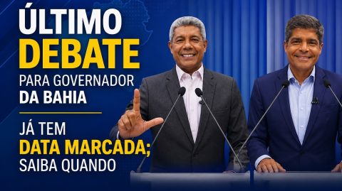 Último debate para governador da Bahia já tem data marcada; saiba quando