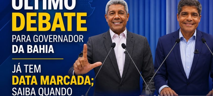 Último debate para governador da Bahia já tem data marcada; saiba quando