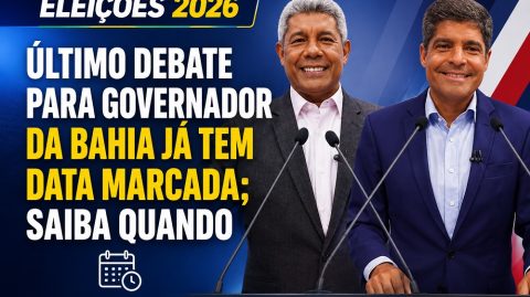 Último debate para governador da Bahia já tem data marcada; saiba quando