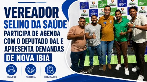 Selino da Saúde participa de agenda com o Deputado Dal e apresenta demandas de Nova Ibiá