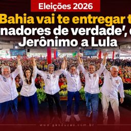 ‘Bahia vai te entregar três senadores de verdade’, diz Jerônimo a Lula