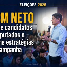 ACM Neto reúne candidatos a deputados e define estratégias da campanha