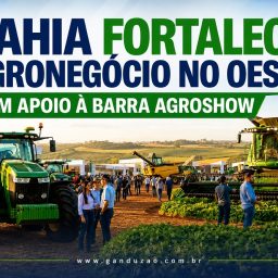 Bahia fortalece agronegócio no Oeste com apoio à Barra AgroShow