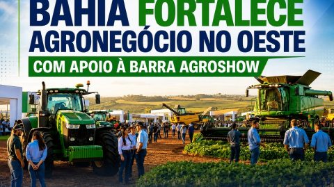 Bahia fortalece agronegócio no Oeste com apoio à Barra AgroShow