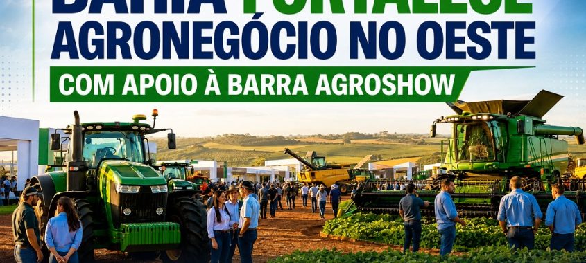 Bahia fortalece agronegócio no Oeste com apoio à Barra AgroShow