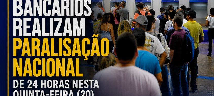 Bancários realizam paralisação nacional de 24 horas nesta quinta-feira