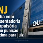 CNJ acaba com aposentadoria compulsória como punição máxima para juiz