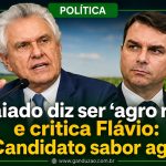 Caiado diz ser ‘agro raiz’ e critica Flávio: ‘Candidato sabor agro’