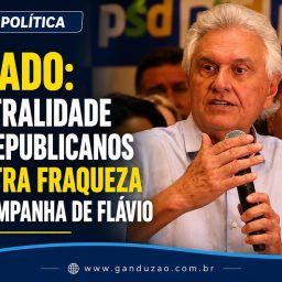Caiado: neutralidade do Republicanos mostra fraqueza da campanha de Flávio