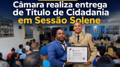 Piraí do Norte: Câmara realiza entrega de Título de Cidadania em Sessão Solene