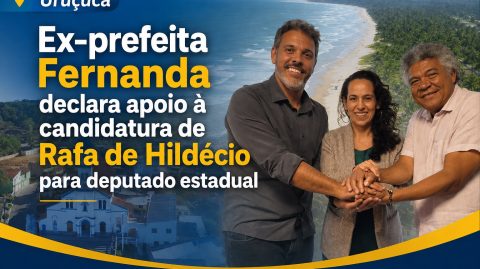 Uruçuca: Ex-prefeita Fernanda declara apoio à candidatura de Rafa de Hildécio para deputado estadual