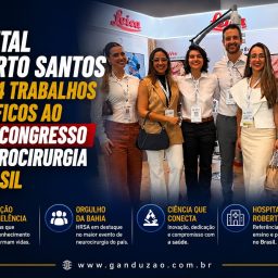 Hospital Roberto Santos leva 14 trabalhos científicos ao maior congresso de neurocirurgia do Brasil