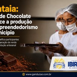 Ibirataia: Curso de Chocolate fortalece a produção e o empreendedorismo no município
