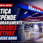 Justiça suspende temporariamente demissões coletivas das Casas Bahia