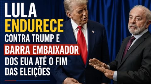 Lula endurece contra Trump e barra embaixador dos EUA até o fim das eleições