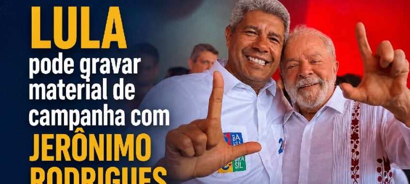 Eleições 2026: Lula pode gravar material de campanha com Jerônimo Rodrigues