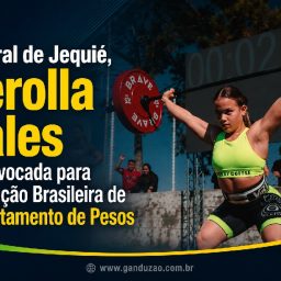 Natural de Jequié, Perolla Sales é convocada para a Seleção Brasileira de Levantamento de Pesos