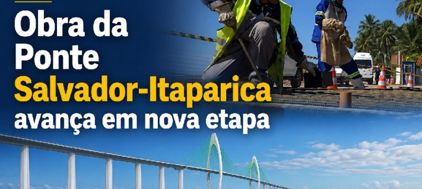 Obra da Ponte Salvador-Itaparica avança em nova etapa