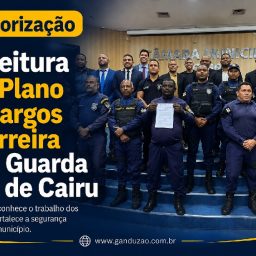 Prefeitura cria Plano de Cargos e Carreira para Guarda Civil de Cairu