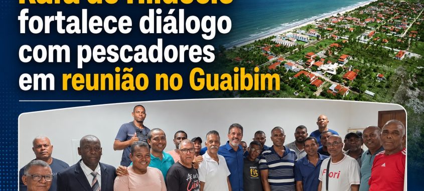 Rafa de Hildécio fortalece diálogo com pescadores em reunião no Guaibim