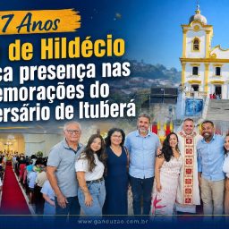 Rafa de Hildécio marca presença nas comemorações do aniversário 117 anos de Ituberá