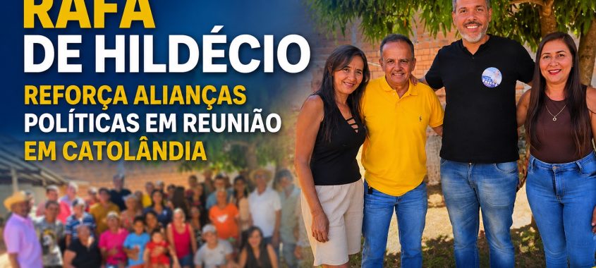 Rafa de Hildécio reforça alianças políticas em reunião em Catolândia