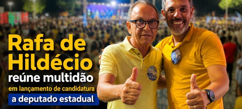 Rafa de Hildécio reúne multidão em lançamento de candidatura a deputado estadual