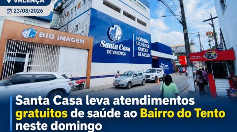 Valença: Santa Casa leva atendimentos gratuitos de saúde ao Bairro do Tento neste domingo (23)