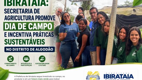 Ibirataia: Secretaria de Agricultura promove dia de campo e incentiva práticas sustentáveis no Distrito de Algodão