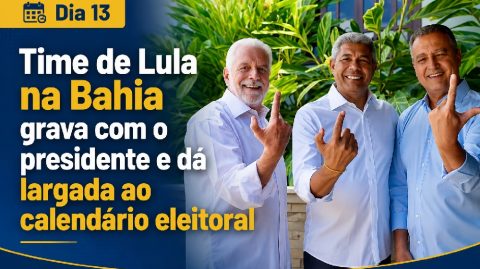 Time de Lula na Bahia grava com o presidente e dá largada ao calendário eleitoral