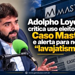Adolpho Loyola critica uso eleitoral do Caso Master e alerta para novo “lavajatismo”
