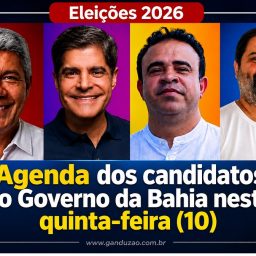 Agenda dos candidatos ao Governo da Bahia nesta quinta-feira (10)