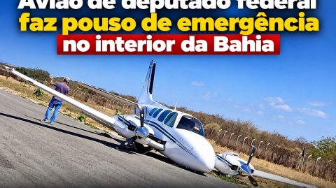 Avião de deputado federal faz pouso de emergência no interior da Bahia