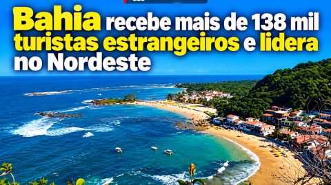 Bahia recebe mais de 138 mil turistas estrangeiros e lidera no Nordeste
