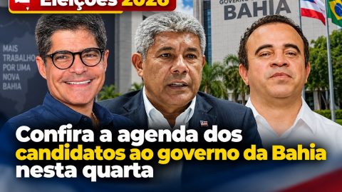 Confira a agenda dos candidatos ao governo da Bahia nesta quarta (16)