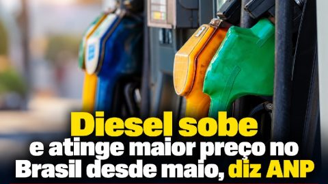 Diesel sobe e atinge maior preço no Brasil desde maio, diz ANP