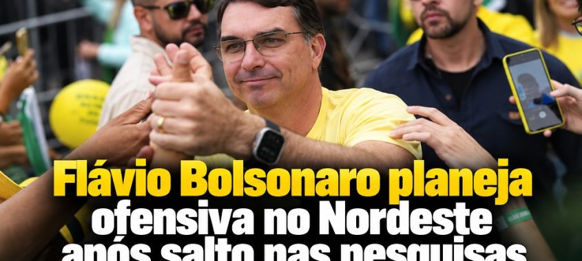 Flávio Bolsonaro planeja ofensiva no Nordeste após salto nas pesquisas