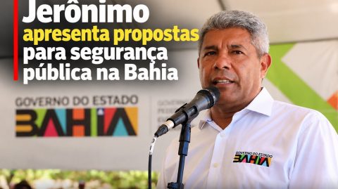 Jerônimo apresenta propostas para segurança pública na Bahia