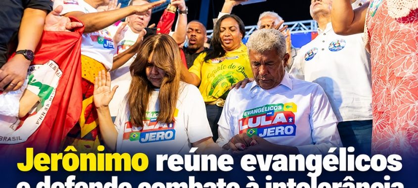 Jerônimo reúne evangélicos e defende combate à intolerância