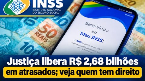 INSS: Justiça libera R$ 2,68 bilhões em atrasados; veja quem tem direito