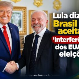 Lula diz que Brasil não aceitará ‘interferência’ dos EUA nas eleições