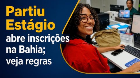 Partiu Estágio abre inscrições na Bahia; veja regras