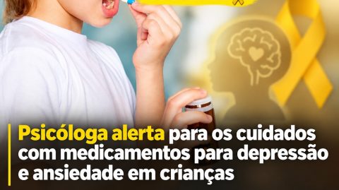 Setembro Amarelo: Psicóloga alerta para os cuidados com medicamentos para depressão e ansiedade em crianças